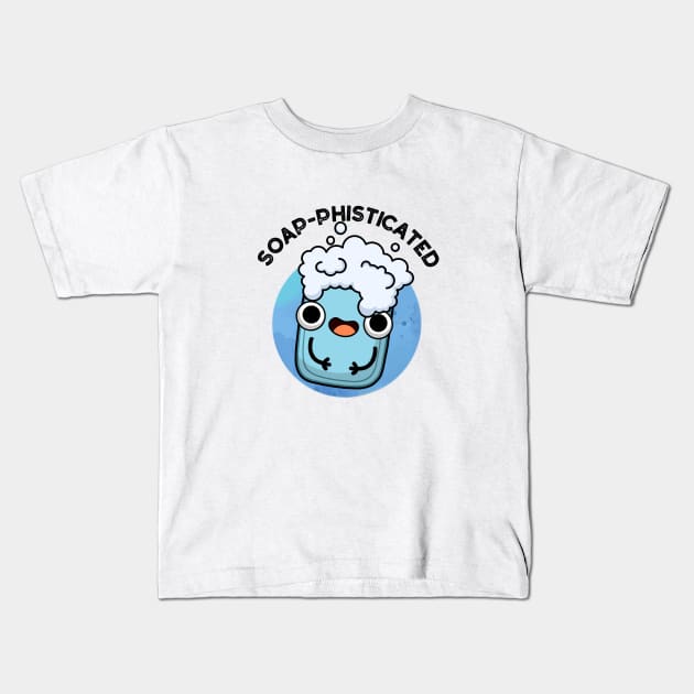 Soap-phisticated Cute Soap Pun Kids T-Shirt by punnybone